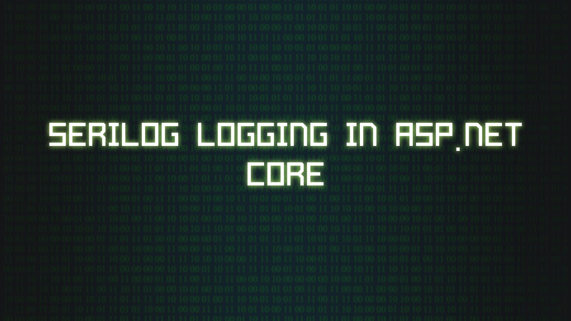 Serilog Logging in ASP.NET Core